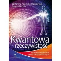 Studio Astropsychologii KWANTOWA RZECZYWISTOŚĆ NAUKOWE WYJAŚNIENIA ZJAWISK NADPRZYRODZONYCH WYD 2018 Danuta Adamska-Rutkowska - Rozwój osobisty - miniaturka - grafika 1