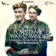 Audiobooki - historia - Powstanie Warszawskie. Wędrówka po walczącym mieście. Marcin Ciszewski - miniaturka - grafika 1