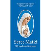 Religia i religioznawstwo - Wydawnictwo Diecezjalne Sandomierz Serce Matki Mój modlitewnik fatimski - Stanisław Kałdon - miniaturka - grafika 1