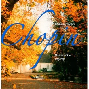 Chopin. Mazowieckie impresje - Książki o kulturze i sztuce - miniaturka - grafika 1