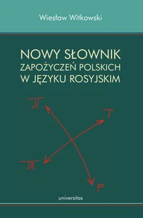 Wiesław Witkowski Nowy słownik zapożyczeń polskich w języku rosyjskim - E-booki - podręczniki - miniaturka - grafika 2