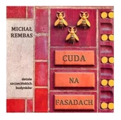 Książki o architekturze - Bratek Cuda na fasadach cz. I Detale szczecińskich... - Michał Rembas - miniaturka - grafika 1