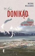 Książki podróżnicze - Czarne Donikąd. Podróże na skraj Rosji LIT-50566 - miniaturka - grafika 1