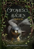Fantasy - Opowieści z Bagien Tom 3. Zagraj mi - Magdalena Kwiecień - książka - miniaturka - grafika 1