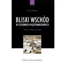 Wydawnictwo Uniwersytetu Jagiellońskiego Bliski Wschód w stosunkach międzynarodowych Fred Halliday - Powieści - miniaturka - grafika 1