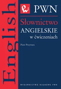 Wydawnictwo Naukowe PWN Słownictwo angielskie w ćwiczeniach - Przywara Piotr - Słowniki języków obcych - miniaturka - grafika 1