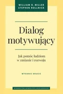Psychologia - Dialog motywujący. Jak pomóc ludziom w zmianie i rozwoju wyd. 2 - William R. Miller, Stephen Rollnick - miniaturka - grafika 1