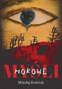 Myśli morowe - Mikołaj Kościuk - Poezja - miniaturka - grafika 1