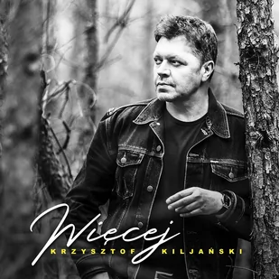WIĘCEJ Krzysztof KiljaŃski Płyta CD) - Pop - miniaturka - grafika 1