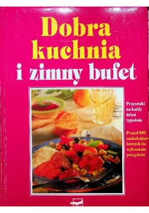 Dobra kuchnia i zimny bufet - Książki kucharskie - miniaturka - grafika 1