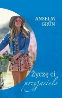 Poradniki psychologiczne - Wydawnictwo Św. Wojciecha Życzę ci przyjaciela - Anselm Grun - miniaturka - grafika 1