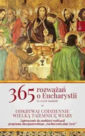 E-booki - religia - 365 rozważań o Eucharystii. Odkrywaj wielką tajemnicę wiary - miniaturka - grafika 1