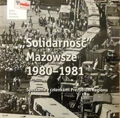 Historia świata - Solidarność Mazowsze 1980 1981 - miniaturka - grafika 1