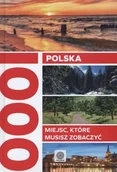 Albumy krajoznawcze - Polska 1000 miejsc które musisz zobaczyć - Opracowanie zbiorowe - miniaturka - grafika 1