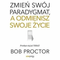 Audiobooki - poradniki - Zmień swój paradygmat, a odmienisz swoje życie - miniaturka - grafika 1