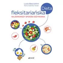 Dieta fleksitariańska Najzdrowszy sposób odżywiania Bacciottini Lucia Colombo Traxler Marta - Poradniki hobbystyczne - miniaturka - grafika 1