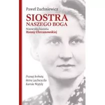 Siostra naszego Boga. Niezwykła historia Hanny Chrzanowskiej - Religia i religioznawstwo - miniaturka - grafika 1