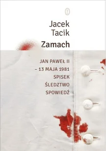 Zamach. Jan Paweł II &#8211; 13 maja 1981 - Felietony i reportaże - miniaturka - grafika 2