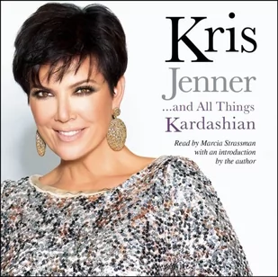Kris Jenner . . . And All Things Kardashian - Audiobooki obcojęzyczne Kris Jenner . . . And All Things Kardashian - Audiobooki obcojęzyczne - miniaturka - grafika 1