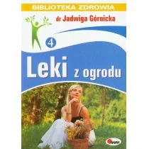 AWM Leki z ogrodu Biblioteka zdrowia 4 - Jadwiga Górnicka - Zdrowie - poradniki - miniaturka - grafika 1