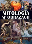 Książki o kulturze i sztuce - Mitologia w obrazach - miniaturka - grafika 1