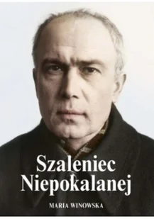 Szaleniec Niepokalanej - Biografie i autobiografie - miniaturka - grafika 1