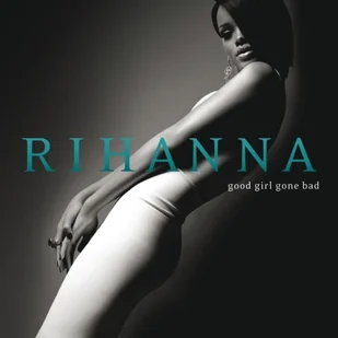 Rihanna Good Girl Gone Bad Polska cena) - Muzyka klubowa, dance - miniaturka - grafika 2