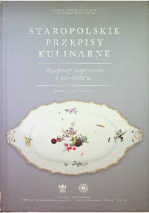 taropolskie przepisy kulinarne Receptury rozproszone z XVI XVIII w - Książki kucharskie - miniaturka - grafika 1