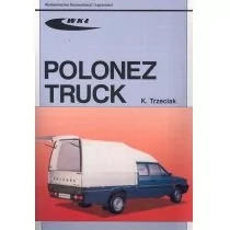 Wydawnictwa Komunikacji i Łączności WKŁ Polonez Truck 1,6i / 1,9D - Krzysztof Trzeciak - Podręczniki dla szkół wyższych - miniaturka - grafika 1