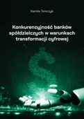 Ekonomia - Konkurencyjność banków spółdzielczych... - Kamila Tomczyk - książka - miniaturka - grafika 1