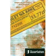Powieści - Szarlatan Bilet na arkę - odbierz ZA DARMO w jednej z ponad 30 księgarń! - miniaturka - grafika 1