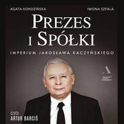 Audiobooki - biografie - Prezes i Spółki. Imperium Jarosława Kaczyńskiego - miniaturka - grafika 1
