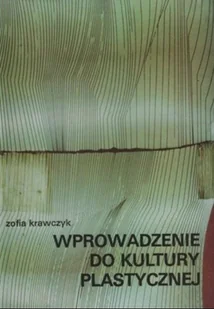 Wprowadzenie do kultury plastycznej - Książki o kulturze i sztuce - miniaturka - grafika 1