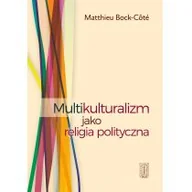 Polityka i politologia - PAX Multikulturalizm jako religia polityczna Mathieu Bock-Côté - miniaturka - grafika 1