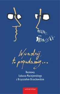 Wpadnij to pogadamy Maciejewski Łukasz Orzechowski Krzysztof - Książki o kulturze i sztuce - miniaturka - grafika 2