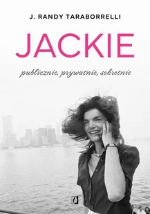 Jackie: publicznie, prywatnie, sekretnie - Biografie i autobiografie - miniaturka - grafika 1
