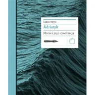 Filozofia i socjologia - Adriatyk Morze i jego cywilizacja - miniaturka - grafika 1