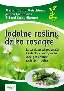 Vital Jadalne rośliny dziko rosnące - Książki medyczne - miniaturka - grafika 2