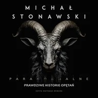 Audiobooki - literatura faktu - Paranormalne. Prawdziwe historie opętań Michał Stonawski - miniaturka - grafika 1