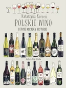Felietony i reportaże - Polskie wino. Ludzie Miejsca Historie - miniaturka - grafika 1