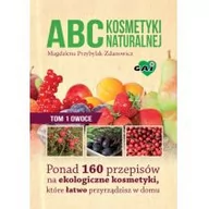 Rozwój osobisty - ABC kosmetyki naturalnej. Tom 1: Owoce - miniaturka - grafika 1