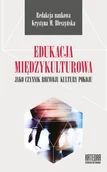 Kulturoznawstwo i antropologia - WN KATEDRA Edukacja międzykulturowa jako czynnik rozwoju kultury pokoju Błeszyńska Krystyna red. - miniaturka - grafika 1