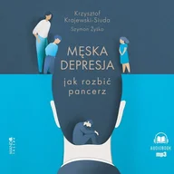 Audiobooki - poradniki - Męska depresja. Jak rozbić pancerz - miniaturka - grafika 1