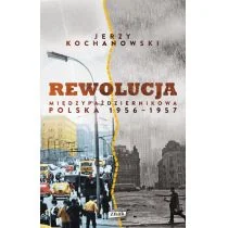 Znak Rewolucja międzypaździernikowa. Polska 19561957 - Jerzy Kochanowski - Historia Polski - miniaturka - grafika 1