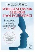 Poradniki hobbystyczne - Wielki słownik chorób i dolegliwości. Przyczyny i sposoby uzdrowienia od A do Z. Oprawa twarda - miniaturka - grafika 1