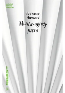 Miasta-ogrody jutra - Ebenezer Howard - Książki o kinie i teatrze - miniaturka - grafika 2