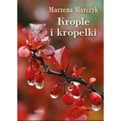 Poezja - Astrum Krople i kropelki. Tomik poetycki W.1 Marzena Marczyk - miniaturka - grafika 1