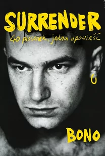 Surrender. 40 piosenek, jedna opowieść [okładka twarda] - Biografie i autobiografie - miniaturka - grafika 1