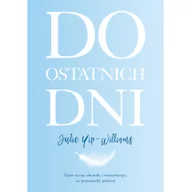 Felietony i reportaże - Do ostatnich dni - miniaturka - grafika 1