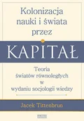 Filozofia i socjologia - Zysk i S-ka Kolonizacja nauki i świata przez kapitał - Jacek Tittenbrun - miniaturka - grafika 1